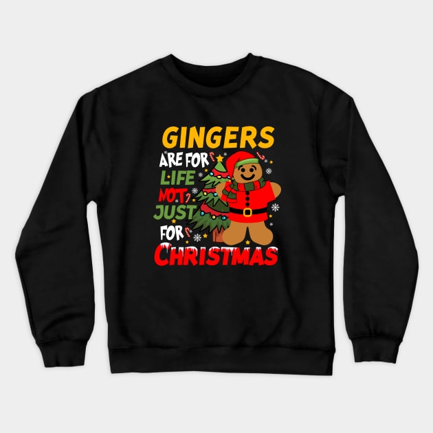 Gingers are for Life Not Just for Christmas Crewneck Sweatshirt by Work Memes